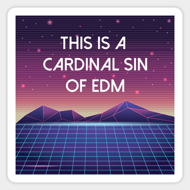 This Is A Cardinal Sin of EDM Sticker by FlashmanBiscuit